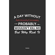 A Day Without Anti-Gravity Cocooning Probably Wouldn&rsquo;&rsquo;t Kill Me But Why Risk It Notebook: NoteBook / Journla