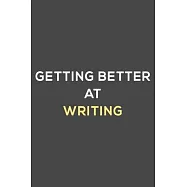 getting better at writing: fun & perfect book gift lined notebook journal to help you learn new things.