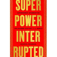 Superpower Interrupted: The Chinese History of the World