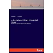 A Concise School History of the United States: based on Seavey’’s Goodrich’’s history