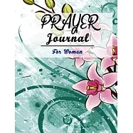 Prayer Journal for Women: 52 Week Scripture, Devotional & Guided Prayer Journal