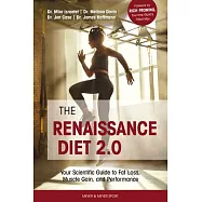 The Renaissance Diet 2.0: Your Scientific Guide to Fat Loss, Muscle Gain, and Performance: Your Scientific Guide to Fat