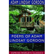 Poems of Adam Lindsay Gordon (Esprios Classics)