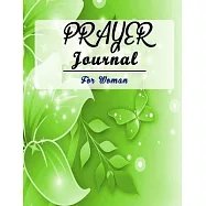 Prayer Journal for Women: 52 Week Scripture, Devotional & Guided Prayer Journal