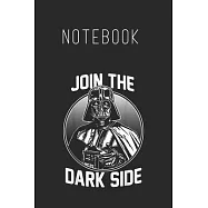 Notebook: Star Wars Darth Vader Join The Dark Side Collegiate Size Blank Pages Lined Journal Notebook with Black Cover