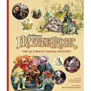 Fraggle Rock: The Ultimate Visual History