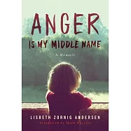 Anger Is My Middle Name: A Memoir