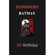 3th birthday gifts for kids - batman: Superhero Kids Notebook