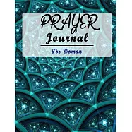 Prayer Journal for Women: 52 Week Scripture, Devotional & Guided Prayer Journal
