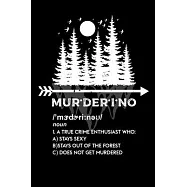 Mur*Der*Rino 1. A True Crime Enthusiast Who: A) Stays Sexy B) Stay Out Of The Forest C) Does Not Get Murdered 120 Pages