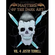 Masters of the Dark Art Vol. 4: Justin Terrell