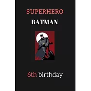 6th birthday gifts for kids - batman: Superhero Kids Notebook