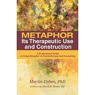 Metaphor: Its Therapeutic Use and Construction