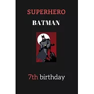 7th birthday gifts for kids - batman: Superhero Kids Notebook