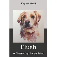 Flush: A Biography: Large Print