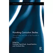Provoking Curriculum Studies: Strong Poetry and Arts of the Possible in Education