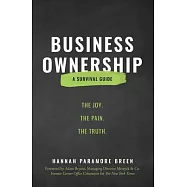Business Ownership: The Joy. The Pain. The Truth.