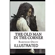 The Old Man in the Corner Illustrated