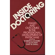 Inside Doctoring: Stages and Outcomes in the Professional Development of Physicians