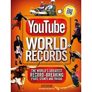 Youtube World Records: The World’’s Greatest Record-Breaking Feats, Stunts and Tricks
