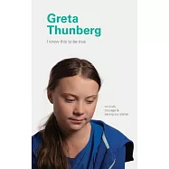 I Know This to Be True: Greta Thunberg