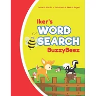 Iker&rsquo;&rsquo;s Word Search: Animal Creativity Activity & Fun for Creative Kids - Solve a Zoo Safari Farm Sea Life Wordsearch