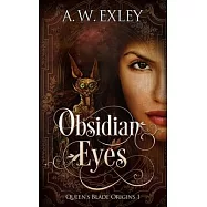 Obsidian Eyes: Queen&rsquo;&rsquo;s Blade Origins Part 1