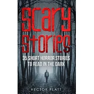Scary Stories: 35 Short Horror Stories To Read in the Dark