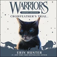 Warriors Super Edition: Crowfeather’s Trial