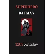 12th birthday gifts for kids - batman: Superhero Kids Notebook