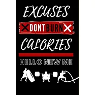 Excuses Dont Burn Calories a Daily Food & Exercise Journal: 90 days exercise and diet journal daily food and weight