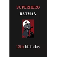 13th birthday gifts for kids - batman: Superhero Kids Notebook