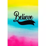 Believe: Blank Lined Journal Notebook
