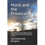 Monk and the Provocateur: A fascinating true story of a father’’s search for meaning of life and his son’’s quest for a