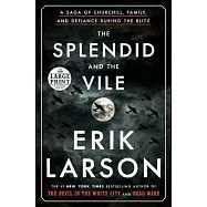 The Splendid and the Vile: A Saga of Churchill, Family, and Defiance During the Blitz