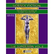 Jerry Siegel&rsquo;&rsquo;s & Joe Shuster&rsquo;&rsquo;s Science Fiction vol.2 (Annotated) (Illustrated): The Reign of the Super-Man - Comic