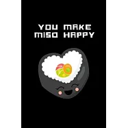 You Make Miso Happy: Novelty Sushi Notebook Small Lined Notebook