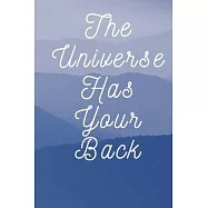 The Universe Has Your Back