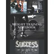 Weight Training Notebook: A Notebook is for all the Things You really want to Keep on top of. A new Notebook is like