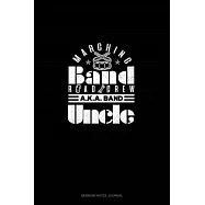 Marching Band Road Crew A.K.A Band Uncle: Sermon Notes Journal