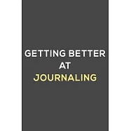getting better at journaling: fun & perfect book gift lined notebook journal to help you learn new things.