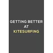 getting better at kitesurfing: fun & perfect book gift lined notebook journal to help you learn new things.