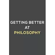 getting better at philosophy: fun & perfect book gift lined notebook journal to help you learn new things.