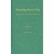 Standing Room Only: The World&rsquo;&rsquo;s Exploding Population