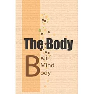 The Body: : Keeps the Score journal: Brain, Mind, and Body, score, Journal (6x9, 100 pages)