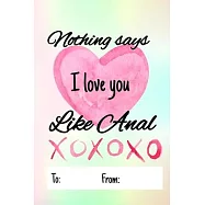 Nothing says I love you like anal: No need to buy a card! This bookcard is an awesome alternative over priced cards