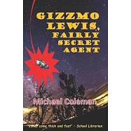 Gizzmo Lewis, Fairly Secret Agent