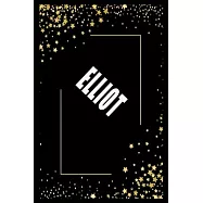 ELLIOT (6x9 Journal): Lined Writing Notebook with Personalized Name, 110 Pages: ELLIOT Unique personalized planner Gift