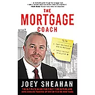The Mortgage Coach: The Ultimate Guide for First-Time Buyers, Homeowners Trading Up or Switching Mortgage