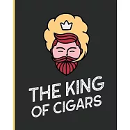 The King Of Cigars: Aficionado - Cigar Bar Gift - Cigarette Notebook - Humidor - Rolled Bundle - Flavors - Strength